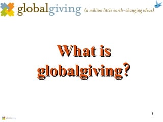 What is globalgiving? 