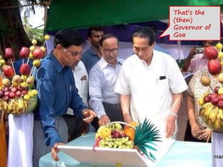 That’s the
(then)
Governor of
Goa
 