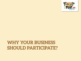 The audience
• Totally between 18,000 to 22,000 visitors
during the festival, provides an audience of
considerable size
• This includes people from a wide range of
economic segments – from lower-middle to
upper-middle
• Representative of all ages – children, seniors,
women, youth, middle aged
• A lot of our visitors are food lovers or support
environment-related causes
 