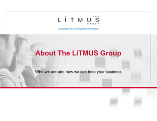 About The LiTMUS Group

Who we are and how we can help your business
 