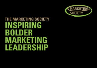 the marketing society

inspiring
bolder
marketing
leadership

 