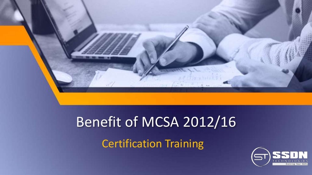 About the MCSA Certification Training About the MCSA Certification Training