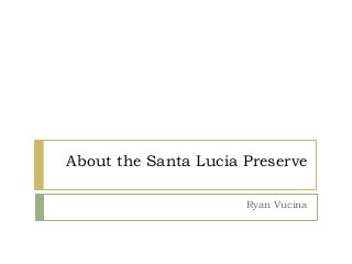 About the Santa Lucia Preserve
Ryan Vucina
 
