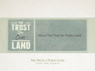 About The Trust for Public Land
 