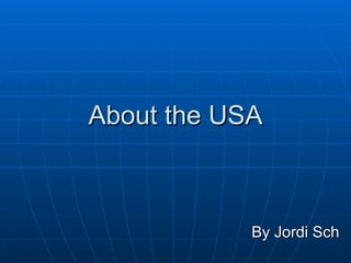 About the USA By Jordi Sch 
