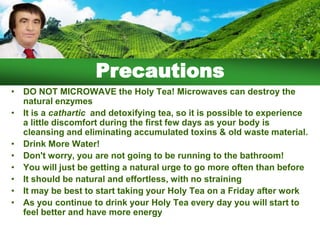   A significant reduction in the size of the abdomen or belly.When the excess weight is actually from impacted fecal matter stuck to the inside wall of the colon.No amount of dieting, fat loss or exercise can reduce the size of the belly.  But Holy Tea can! 