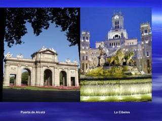 Puerta de Alcalá   La Cibeles 