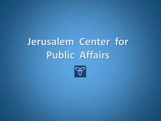 Jerusalem  Center  for Public  Affairs 