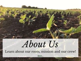 About Us
Learn about our roots, mission and our crew!
 