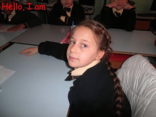 Hello, I am
 