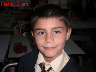 Hello, I am
 