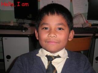 Hello, I am
 