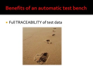    Full TRACEABILITY of test data
 