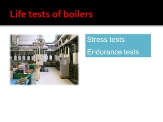 Stress tests
Endurance tests
 