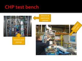 Electric &
              electronic
               cabinet




Sensors and
  pipings
 