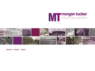 10YEARS2005-2015
LONDON | NEWARK | NOTTINGHAM | LEEDS | NEWTON AYCLIFFE | EGHAM | MUSCAT | CZECH REPUBLIC
www.morgantucker.co.uk
 