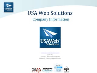 USA Web Solutions Company Information www.usawebsolutions.com Join Us: Twitter : @usawebsolutions Facebook.com/usawebsolutions 