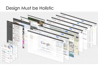 Design Must be Holistic
 