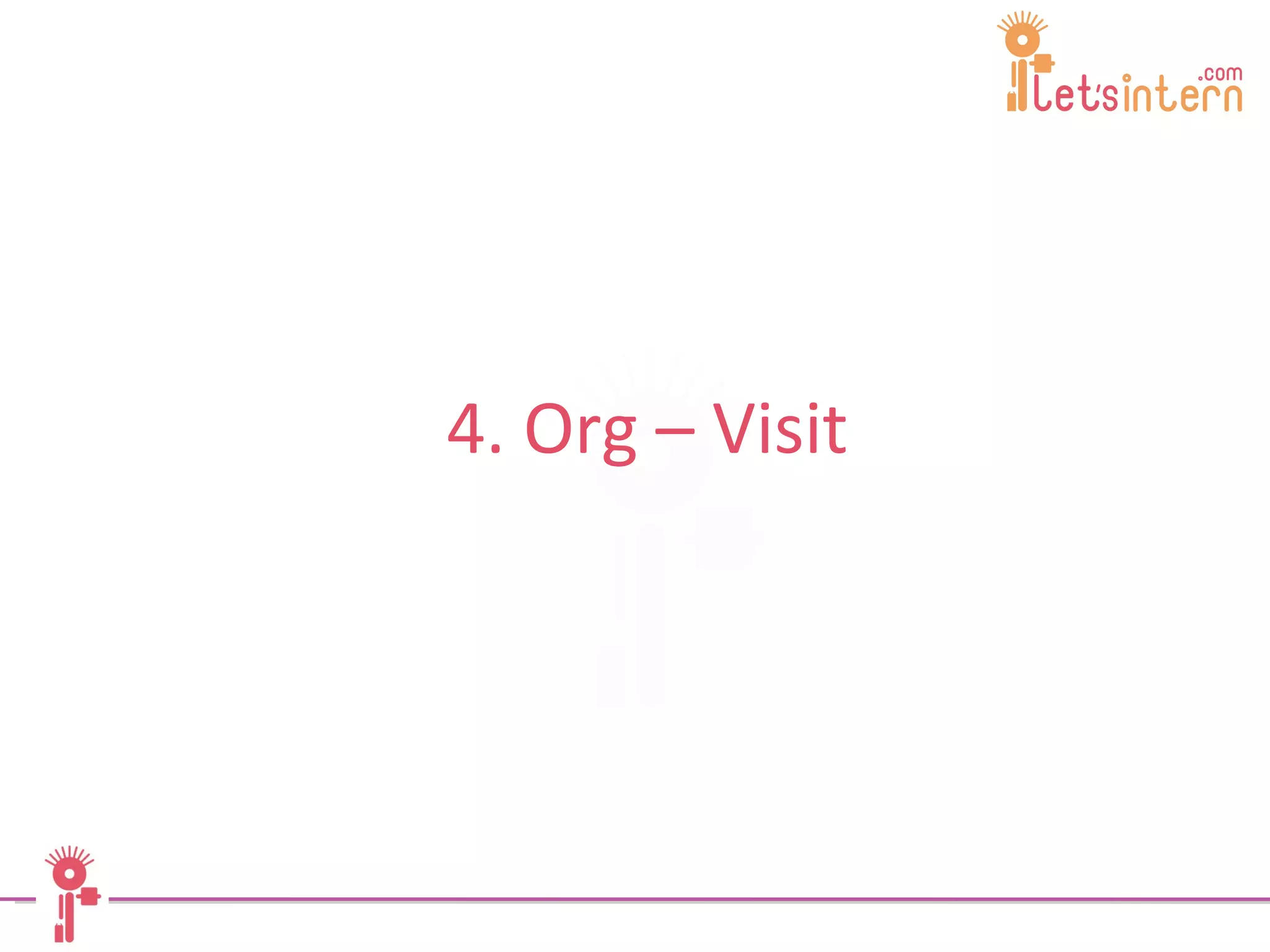 4. Org – Visit  