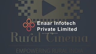 1
Enaar Infotech
Private Limited
Rajiv Chaubey PRESENTATION
 