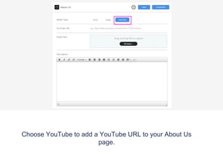 Choose YouTube to add a YouTube URL to your About Us
page.
 