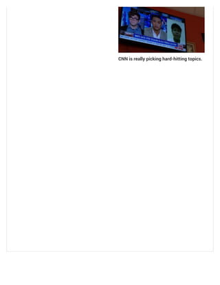 CNN is really picking hard-hitting topics.
 