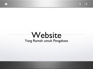 WebsiteYang Ramah untuk Pengakses
 