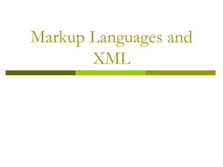 Markup Languages and XML 