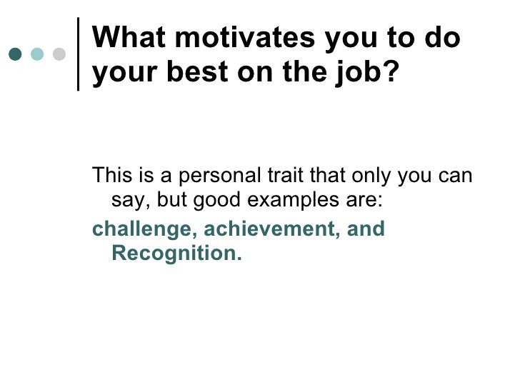 What motivates you to do a good job?