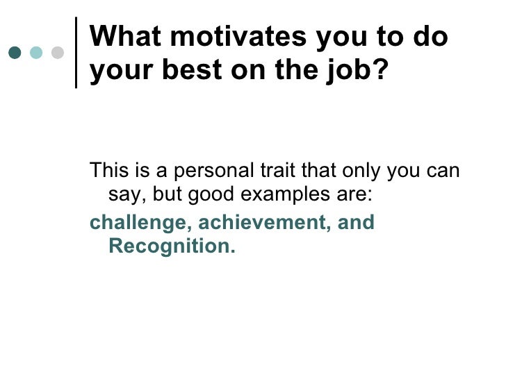 what motivates you to do a good job interview answer