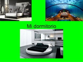 Mi dormitorio
 