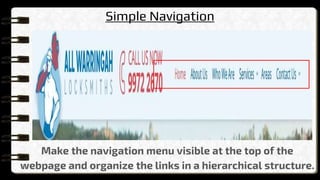 Simple Navigation
Make the navigation menu visible at the top of the
webpage and organize the links in a hierarchical stru...