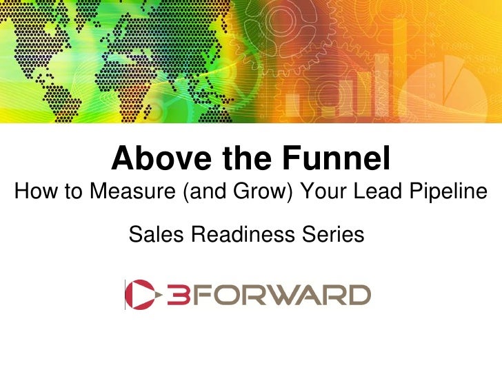 Above the Funnel How to Measure (and Grow) Your Sales Pipeline
