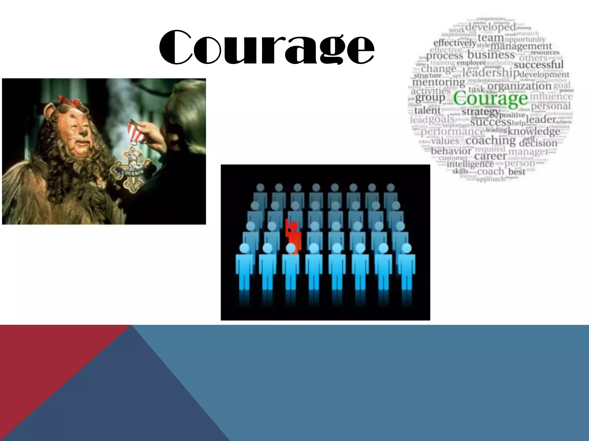 Courage
 