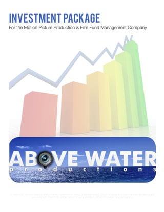 INVESTMENT PACKAGE
For the Motion Picture Production & Film Fund Management Company




PLEASE NOTE. THE FOLLOWING BUSINESS PLAN IS A SUMMARY OF TERMS, WHICH IS INTENDED SOLELY TO SERVE AS A BASIS FOR FURTHER DISCUSSION
                   AND DOES NOT CONSTITUTE OFFICIAL TERMS OF ANY INVESTMENT, CREDIT, OR LOAN IN THE CORPORATION.
 