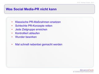 Was Social Media-PR nicht kann Klassische PR-Maßnahmen ersetzen Schlechte PR-Konzepte retten Jede Zielgruppe erreichen Kontrolliert ablaufen Wunder bewirken Mal schnell nebenbei gemacht werden 