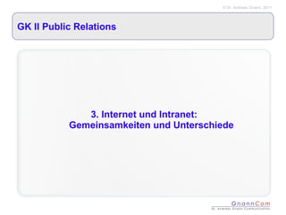 GK II Public Relations 3. Internet und Intranet:  Gemeinsamkeiten und Unterschiede 
