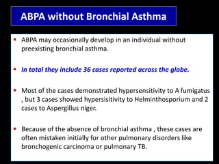 Allergic Broncho Pulmonary Aspergillosis (ABPA) by Dr.Tinku Joseph | PPTX