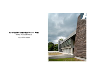 Heimbold Center for Visual Arts
       Polshek Partners Architects
          ©2009 Ari Burling Photography
 