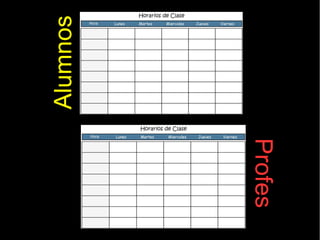 Alumnos
Profes