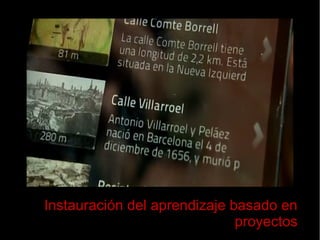 Instauración del aprendizaje basado en
proyectos