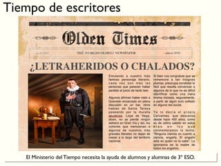 Tiempo de escritores
El Ministerio del Tiempo necesita la ayuda de alumnos y alumnas de 3º ESO.
 