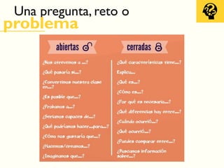 Una pregunta, reto o
problema
 