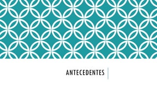 ANTECEDENTES
 
