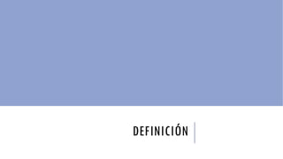 DEFINICIÓN
 