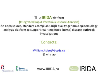 IRIDA: Canada’s federated platform for genomic epidemiology, ABPHM 2015 WHsiao