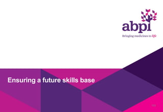 Ensuring a future skills base
102
 
