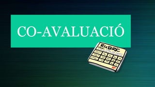 CO-AVALUACIÓ
 