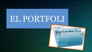 EL PORTFOLI
 