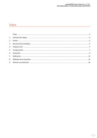 aprendeINTEF Cursosen línea (Sept_17) ABP.
Aprendizaje basado en Proyectos(Secundariay Bachillerato)
2
Índice
Título ........